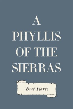 A Phyllis of the Sierras (eBook, ePUB) - Harte, Bret