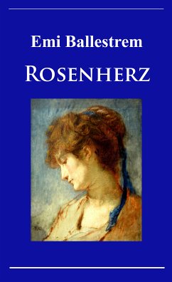 Rosenherz (eBook, ePUB) - Ballestrem, Emi