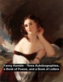 Fanny Kemble - Three Autobiographies, a Book of Poems, and a Book of Letters (eBook, ePUB)