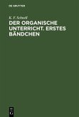 Der Organische Unterricht. Erstes Bändchen (eBook, PDF)