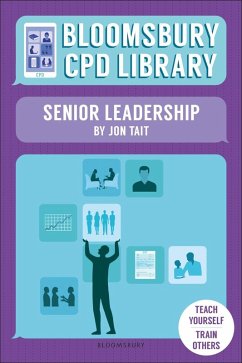 Bloomsbury CPD Library: Senior Leadership (eBook, ePUB) - Tait, Jon; CPD Library, Bloomsbury