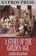 A Story of the Golden Age (eBook, ePUB) - Bild 1