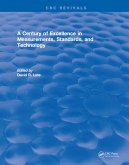 A Century of Excellence in Measurements, Standards, and Technology (eBook, ePUB) A Century of Excellence in Measurements, Standards, and Technology (eBook, ePUB)