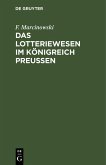 Das Lotteriewesen im Königreich Preußen (eBook, PDF)