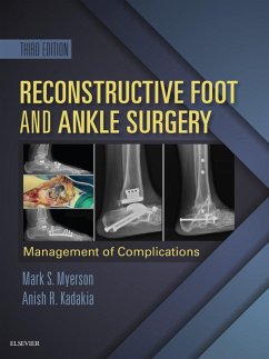 Reconstructive Foot and Ankle Surgery: Management of Complications E-Book (eBook, ePUB) - Myerson, Mark S.; Kadakia, Anish R.