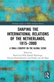 Shaping the International Relations of the Netherlands, 1815-2000 (eBook, PDF)