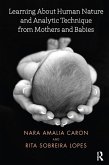 Learning About Human Nature and Analytic Technique from Mothers and Babies (eBook, ePUB)