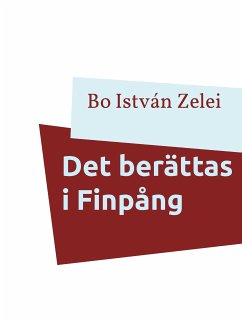 Det berättas i Finpång (eBook, ePUB) - Zelei, Bo István