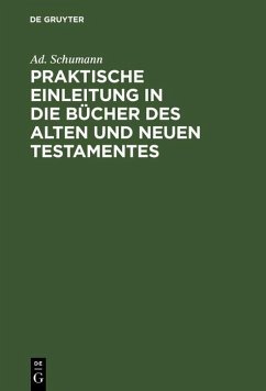 Praktische Einleitung in die Bücher des Alten und Neuen Testamentes (eBook, PDF) - Schumann, Ad.