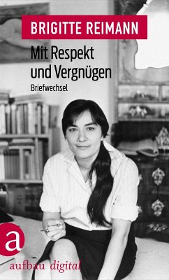 Mit Respekt und Vergnügen (eBook, ePUB) - Reimann, Brigitte; Henselmann, Hermann