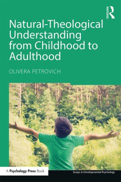 Natural-Theological Understanding from Childhood to Adulthood (eBook, PDF) - Petrovich, Olivera