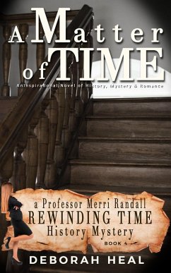 Cover A Matter of Time: An Inspirational Novel of History, Mystery & Romance (The Rewinding Time Series) (eBook, ePUB)