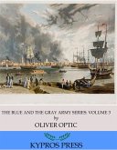 The Blue and the Gray Army Series: A Lieutenant at Eighteen, Volume 3 of 6 (eBook, ePUB)