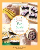 Get Started Making Fun Sushi (eBook, ePUB) Get Started Making Fun Sushi (eBook, ePUB)