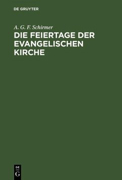 Die Feiertage der evangelischen Kirche (eBook, PDF) - Schirmer, A. G. F.