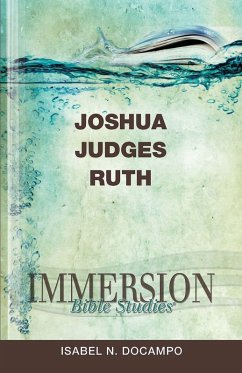Immersion Bible Studies: Joshua, Judges, Ruth (eBook, ePUB)