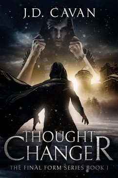 Thought Changer (The Final Form Series, #1) (eBook, ePUB) - Cavan, J. D.