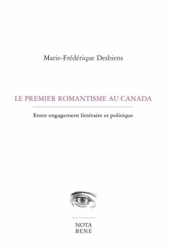 Le premier romantisme au Canada (eBook, PDF) - Desbiens, Marie-Frederique