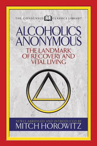 Alcoholics Anonymous (Condensed Classics) (eBook, ePUB) Alcoholics Anonymous (Condensed Classics) (eBook, ePUB)
