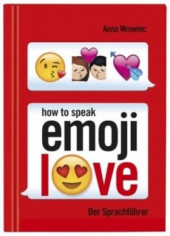 How to speak Emoji: LOVE (Mängelexemplar) - Mrowiec, Anna