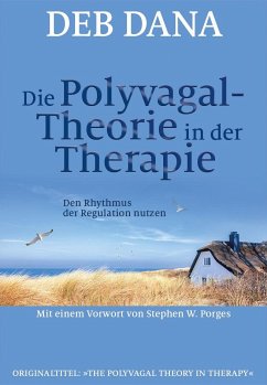 Die Polyvagal-Theorie in der Therapie - Dana, Deb