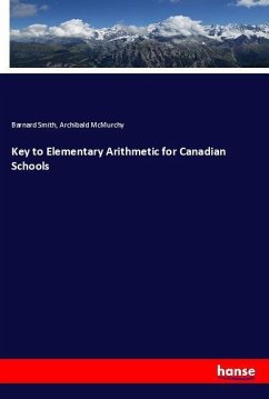 Key to Elementary Arithmetic for Canadian Schools - Smith, Barnard;McMurchy, Archibald