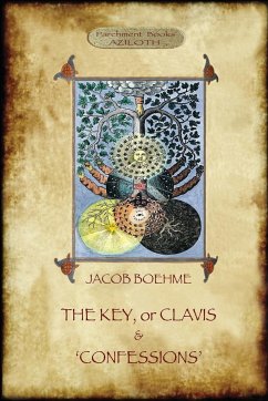 The Key of Jacob Boehme, & The Confessions of Jacob Boehme - Boehme, Jacob