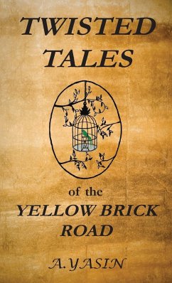 Twisted Tales of the Yellow Brick Road - Yasin, A.