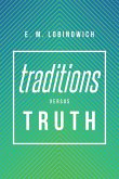 Traditions versus TRUTH