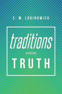 Traditions versus TRUTH - Lobinowich, E. M.