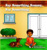 Say Something Sammy, Say Something