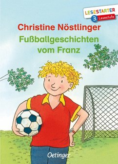 Fußballgeschichten vom Franz - Nöstlinger, Christine