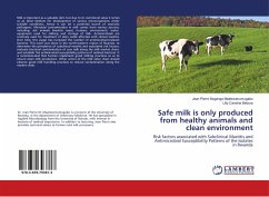 Safe milk is only produced from healthy animals and clean environment