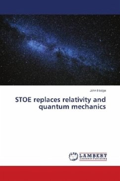 STOE replaces relativity and quantum mechanics - Hodge, John