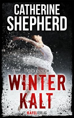 Winterkalt: Thriller - Shepherd, Catherine