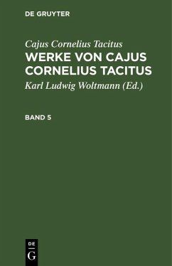 Cajus Cornelius Tacitus: Werke von Cajus Cornelius Tacitus. Band 5 (eBook, PDF) - Tacitus, Cajus Cornelius
