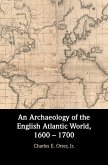 Archaeology of the English Atlantic World, 1600 - 1700 (eBook, ePUB)