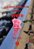 Le jour où l'on se mit à vivre (eBook, ePUB)