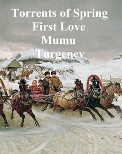 Torrents of Spring, First Love, Mumu (eBook, ePUB) - Turgenev, Ivan