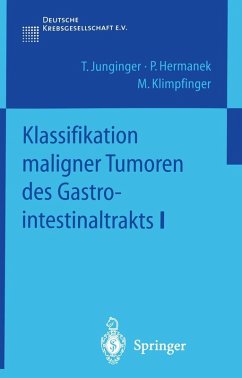 Klassifikation maligner Tumoren des Gastrointestinaltrakts I (eBook, PDF) - Junginger, T.; Hermanek, P.; Klimpfinger, M.