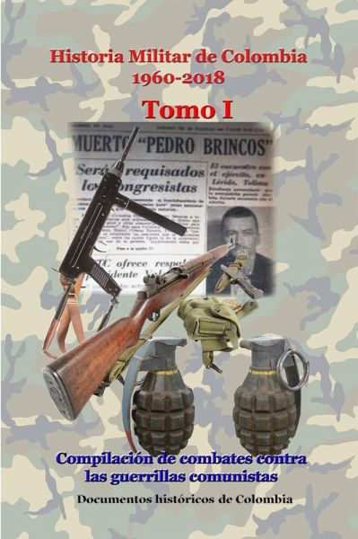 Historia Militar de Colombia 1960-2018 Tomo I (Historia de Colombia, #29) (eBook, ePUB)
