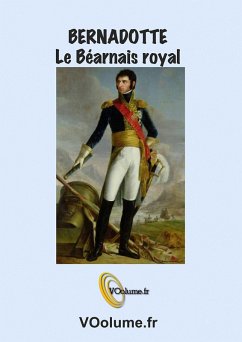 Cover Bernadotte, le Bearnais Royal, (eBook, ePUB)