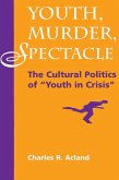 Youth, Murder, Spectacle (eBook, PDF)