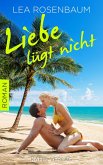 Liebe lügt nicht (eBook, ePUB)