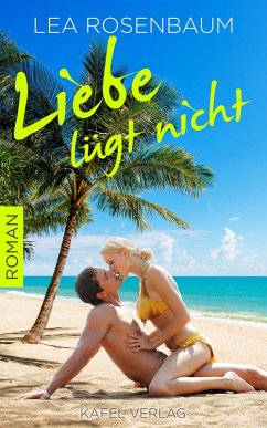 Liebe lügt nicht (eBook, ePUB) - Rosenbaum, Lea