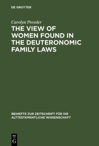 The View of Women Found in the Deuteronomic Family Laws (eBook, PDF) The View of Women Found in the Deuteronomic Family Laws (eBook, PDF)