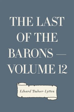 The Last of the Barons - Volume 12 (eBook, ePUB) - Bulwer-Lytton, Edward