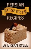 Persian Desserts Recipes (natural recipes ,healthy food cookbooks) (eBook, ePUB)