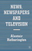 News, Newspapers and Television (eBook, PDF)
