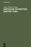 August Wilhelm von Schlegel: Kritische Schriften. Teil 1 (eBook, PDF)